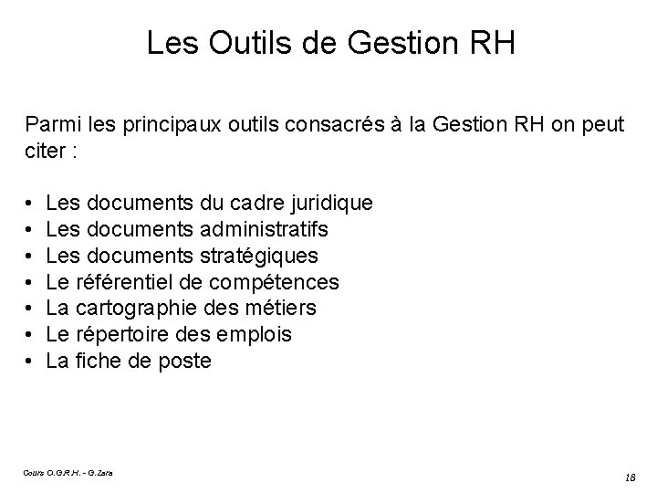 Les Outils de Gestion RH Parmi les principaux outils consacrés à la Gestion RH