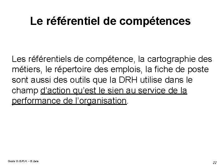 Le référentiel de compétences Les référentiels de compétence, la cartographie des métiers, le répertoire