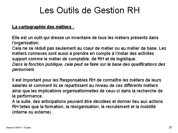 Les Outils de Gestion RH La cartographie des métiers : Elle est un outil