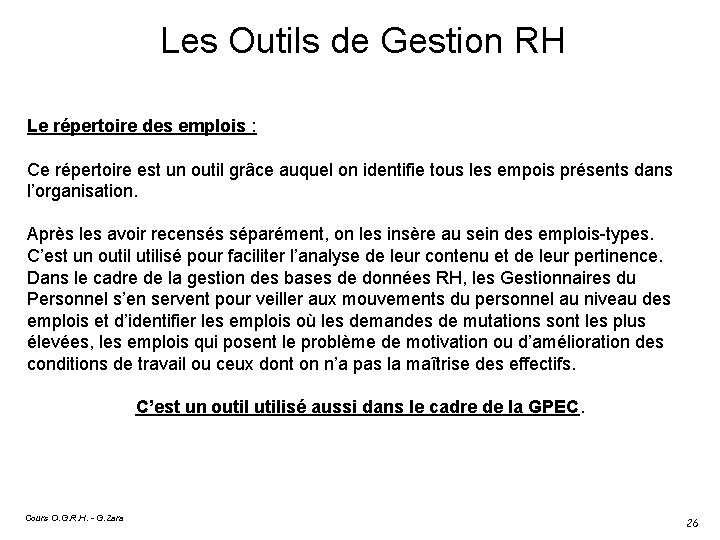 Les Outils de Gestion RH Le répertoire des emplois : Ce répertoire est un