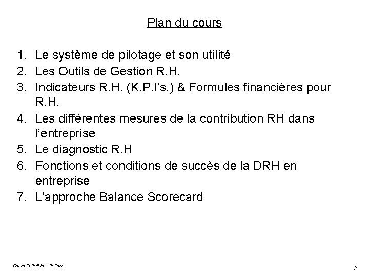 Plan du cours 1. Le système de pilotage et son utilité 2. Les Outils