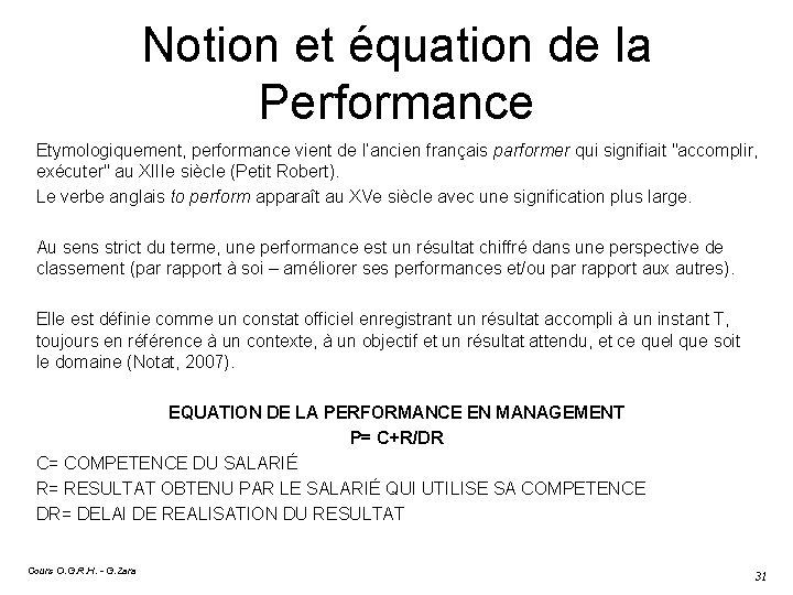 Notion et équation de la Performance Etymologiquement, performance vient de l’ancien français parformer qui