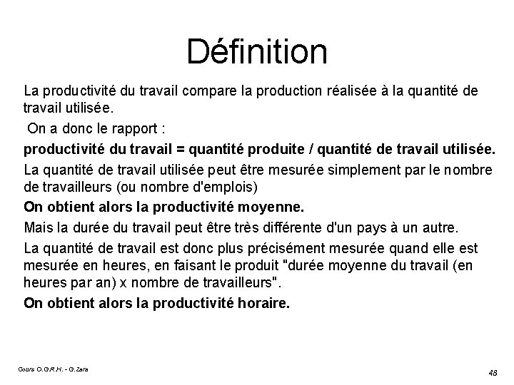 Définition La productivité du travail compare la production réalisée à la quantité de travail