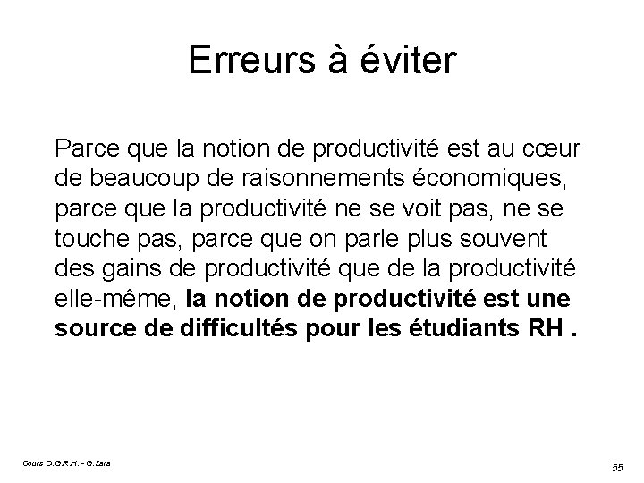 Erreurs à éviter Parce que la notion de productivité est au cœur de beaucoup