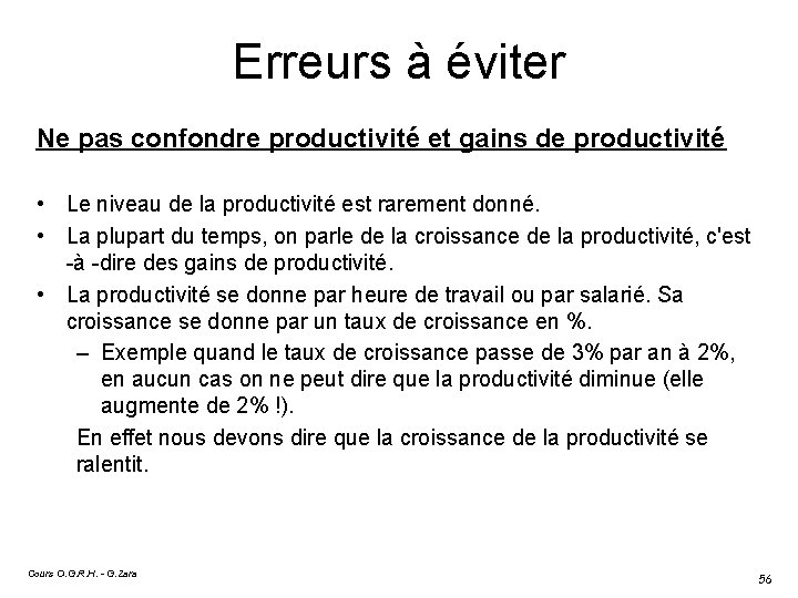 Erreurs à éviter Ne pas confondre productivité et gains de productivité • Le niveau