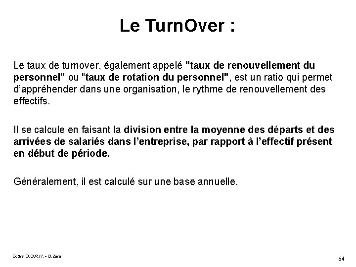 Le Turn. Over : Le taux de turnover, également appelé "taux de renouvellement du