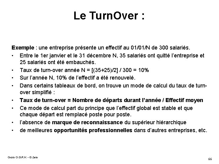 Le Turn. Over : Exemple : une entreprise présente un effectif au 01/01/N de