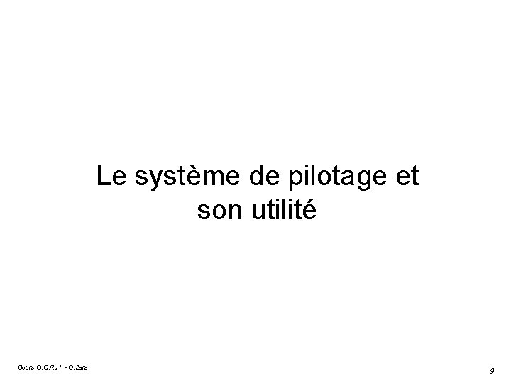 Le système de pilotage et son utilité Cours O. G. R. H. - G.