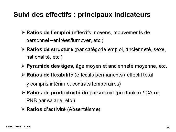 Suivi des effectifs : principaux indicateurs Ratios de l’emploi (effectifs moyens, mouvements de personnel