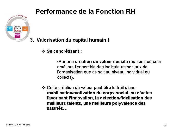 Performance de la Fonction RH 3. Valorisation du capital humain ! v Se concrétisant