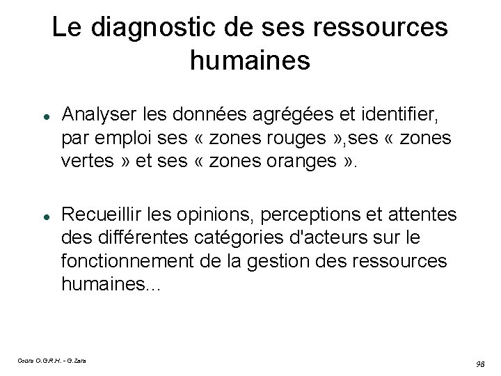 Le diagnostic de ses ressources humaines Analyser les données agrégées et identifier, par emploi