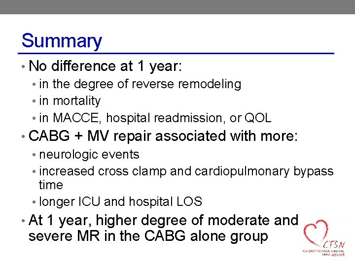 Summary • No difference at 1 year: • in the degree of reverse remodeling