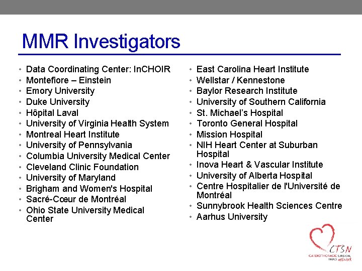 MMR Investigators • • • • Data Coordinating Center: In. CHOIR Montefiore – Einstein