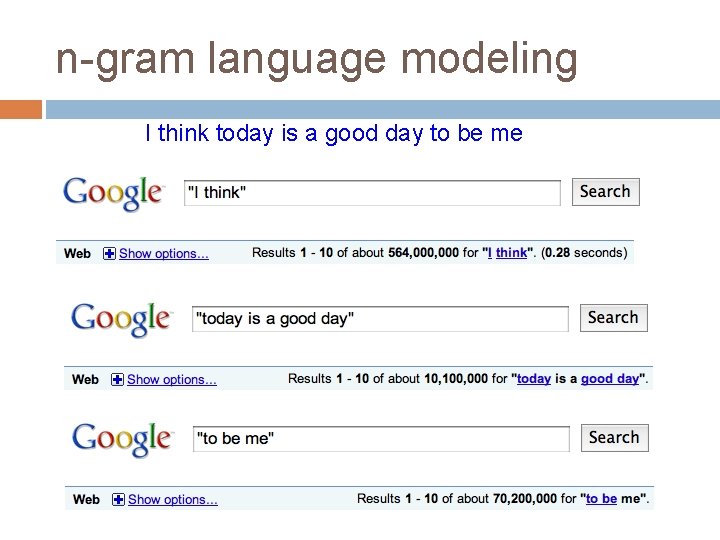 n-gram language modeling I think today is a good day to be me 