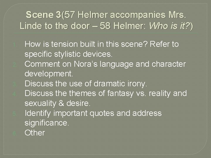Scene 3(57 Helmer accompanies Mrs. Linde to the door – 58 Helmer: Who is