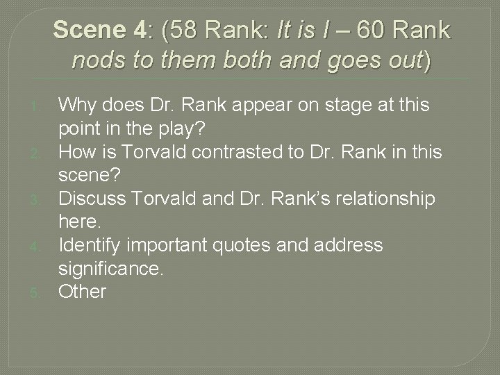 Scene 4: (58 Rank: It is I – 60 Rank nods to them both