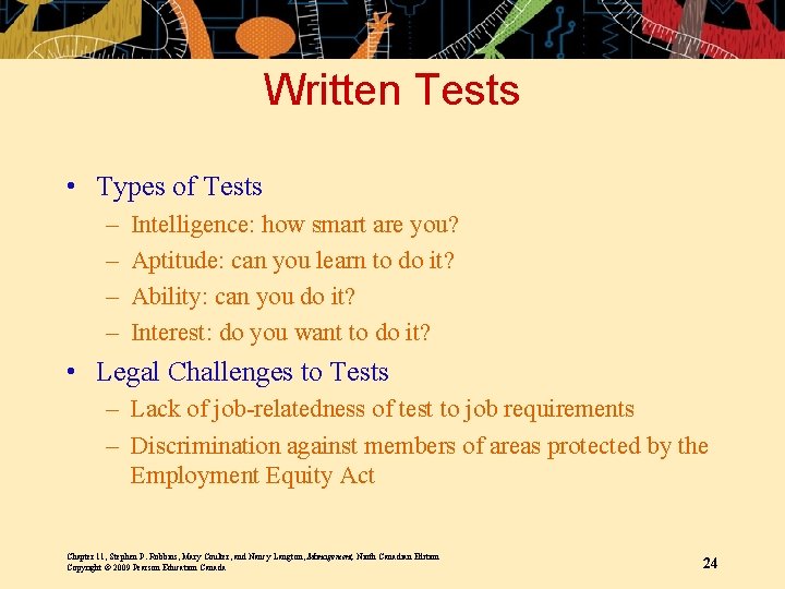 Written Tests • Types of Tests – – Intelligence: how smart are you? Aptitude: