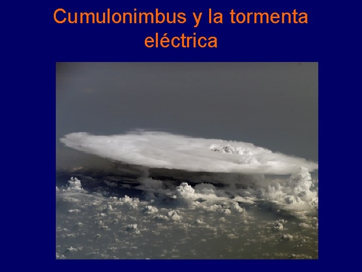 Cumulonimbus y la tormenta eléctrica 