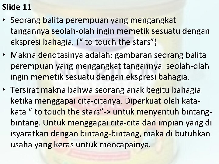 Slide 11 • Seorang balita perempuan yang mengangkat tangannya seolah-olah ingin memetik sesuatu dengan