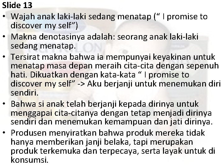 Slide 13 • Wajah anak laki-laki sedang menatap (“ I promise to discover my