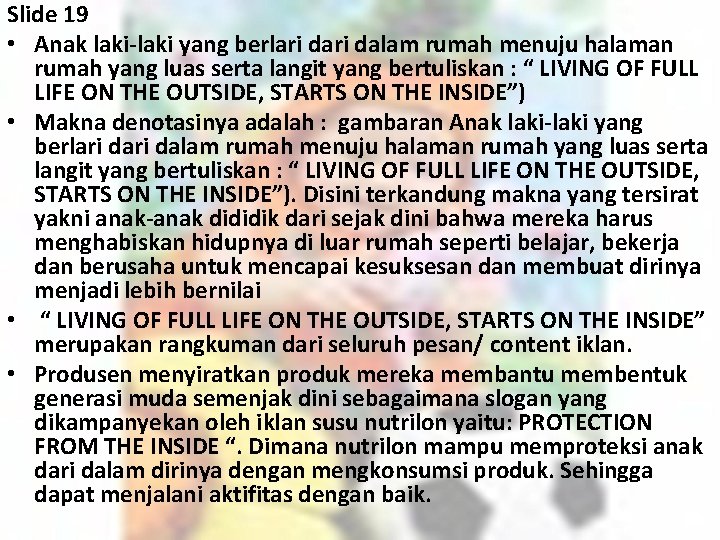 Slide 19 • Anak laki-laki yang berlari dalam rumah menuju halaman rumah yang luas