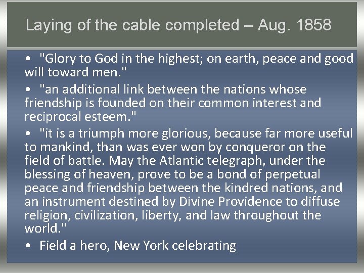 Laying of the cable completed – Aug. 1858 • "Glory to God in the