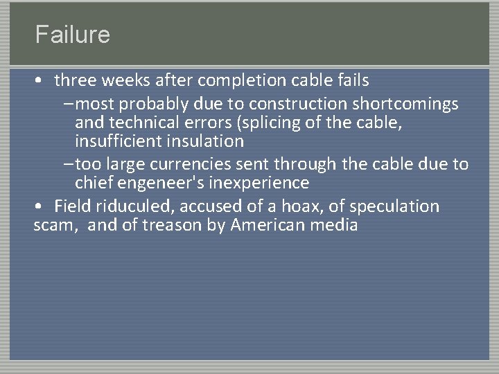 Failure • three weeks after completion cable fails – most probably due to construction