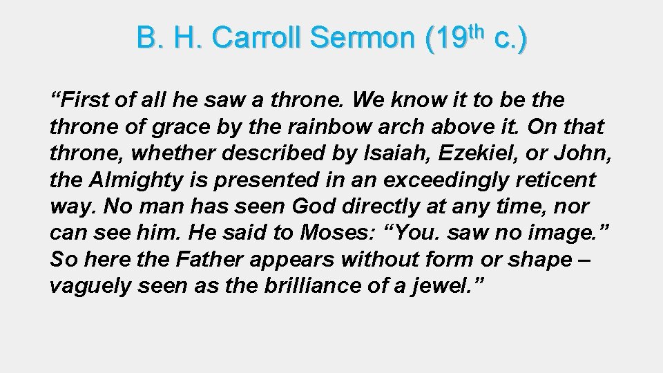 B. H. Carroll Sermon th (19 c. ) “First of all he saw a