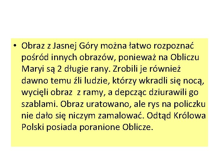  • Obraz z Jasnej Góry można łatwo rozpoznać pośród innych obrazów, ponieważ na