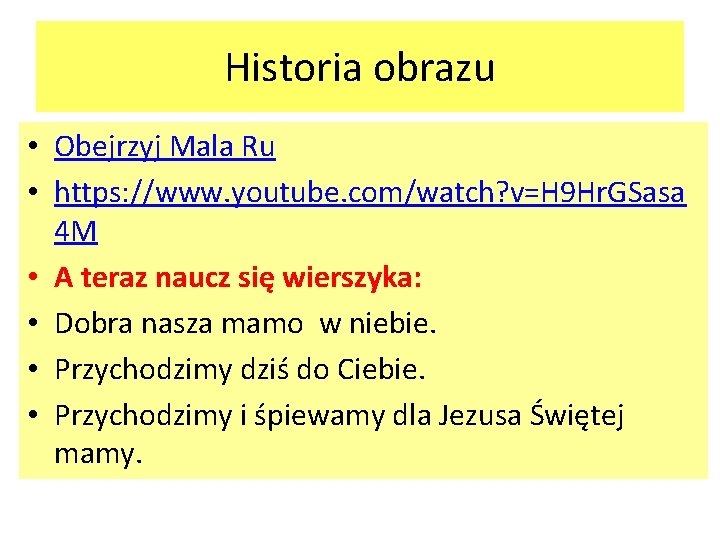 Historia obrazu • Obejrzyj Mala Ru • https: //www. youtube. com/watch? v=H 9 Hr.