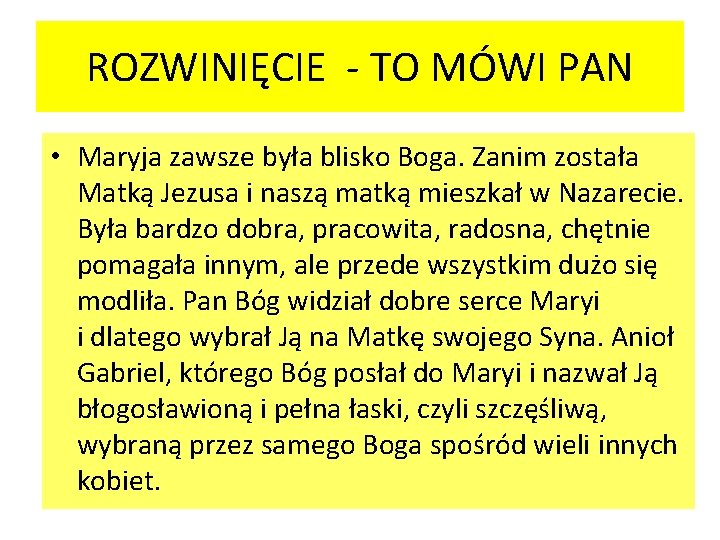 ROZWINIĘCIE - TO MÓWI PAN • Maryja zawsze była blisko Boga. Zanim została Matką