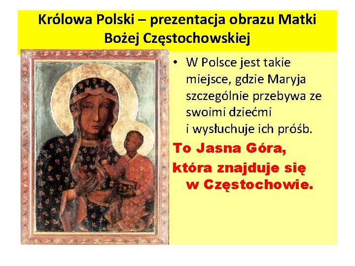 Królowa Polski – prezentacja obrazu Matki Bożej Częstochowskiej • W Polsce jest takie miejsce,