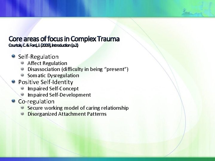 Core areas of focus in Complex Trauma Courtois, C. & Ford, J. (2009), Introduction