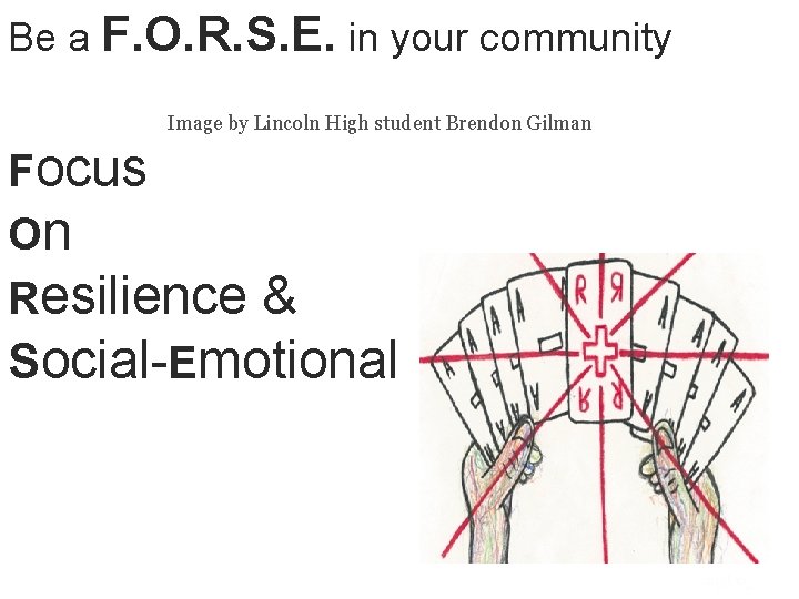 Be a F. O. R. S. E. in your community Image by Lincoln High