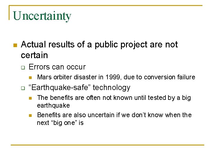 Uncertainty n Actual results of a public project are not certain q Errors can