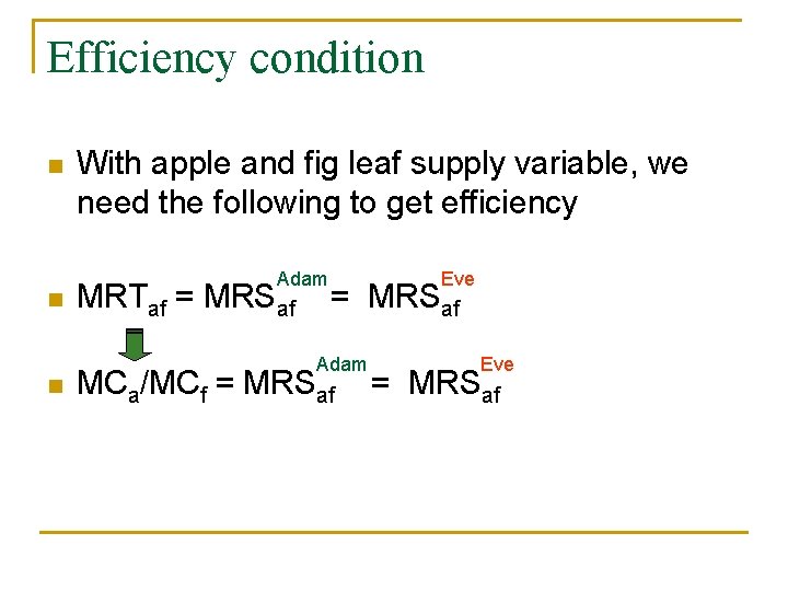 Efficiency condition n With apple and fig leaf supply variable, we need the following