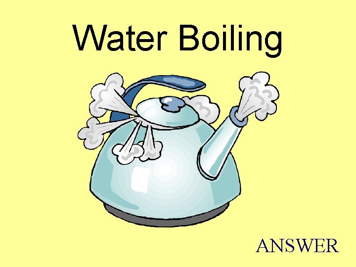 Water Boiling ANSWER 