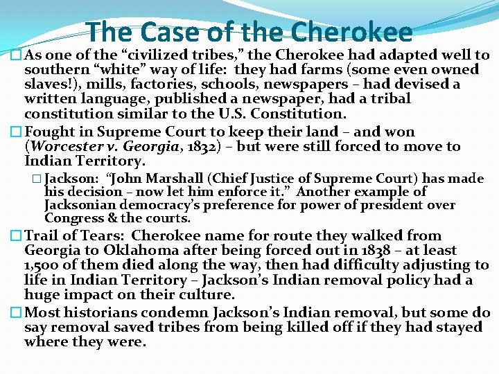 The Case of the Cherokee �As one of the “civilized tribes, ” the Cherokee The Case of the Cherokee �As one of the “civilized tribes, ” the Cherokee