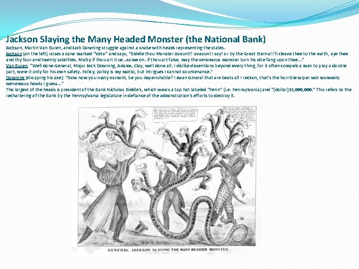 Jackson Slaying the Many Headed Monster (the National Bank) Jackson, Martin Van Buren, and Jackson Slaying the Many Headed Monster (the National Bank) Jackson, Martin Van Buren, and