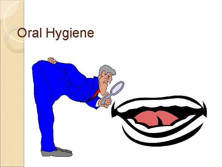 Oral Hygiene 
