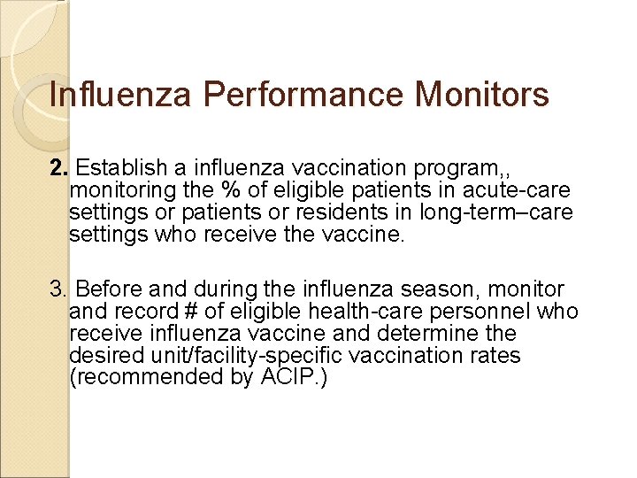 Influenza Performance Monitors 2. Establish a influenza vaccination program, , monitoring the % of