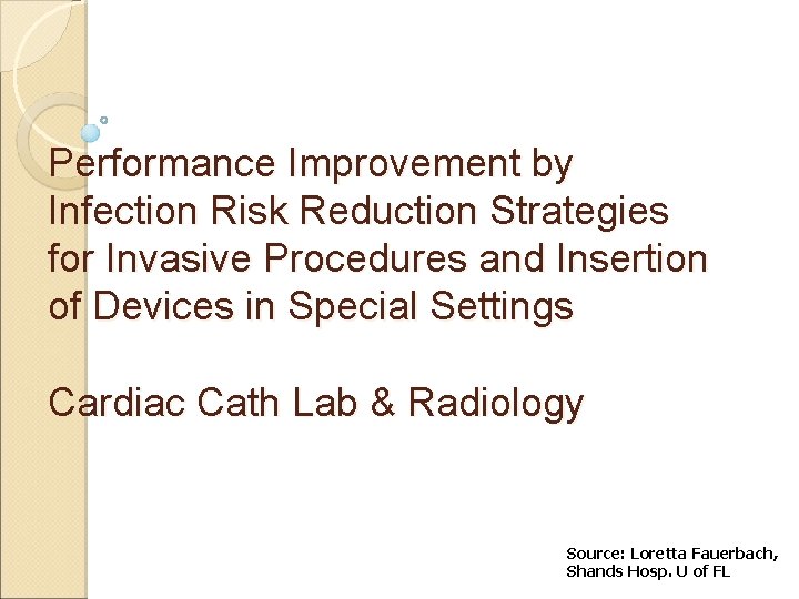 Performance Improvement by Infection Risk Reduction Strategies for Invasive Procedures and Insertion of Devices