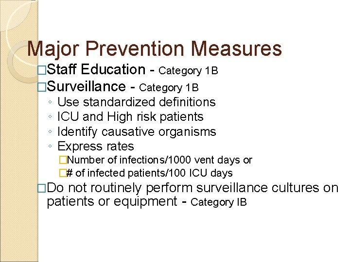 Major Prevention Measures �Staff Education - Category 1 B �Surveillance - Category 1 B