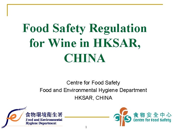 Food Safety Regulation for Wine in HKSAR, CHINA Centre for Food Safety Food and