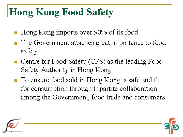 Hong Kong Food Safety n n 2 Hong Kong imports over 90% of its