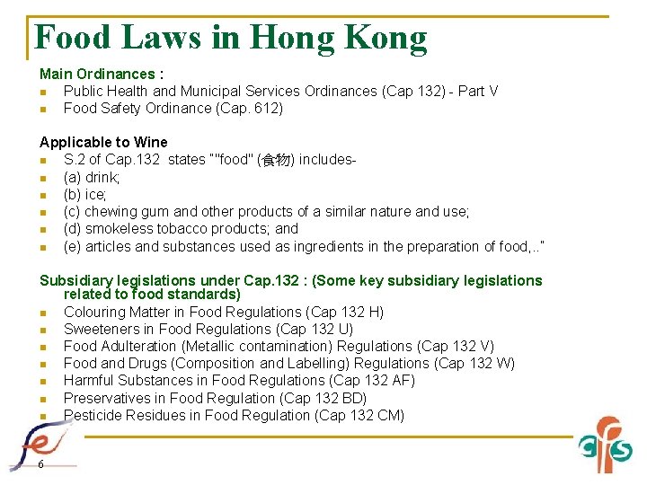 Food Laws in Hong Kong Main Ordinances : n Public Health and Municipal Services