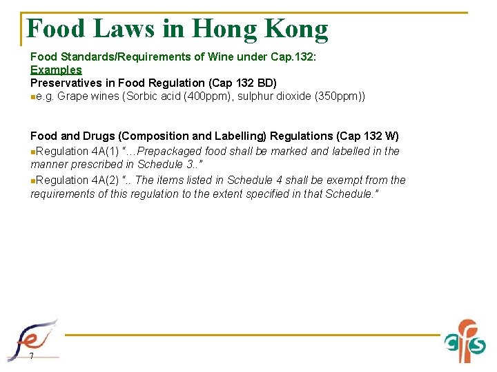 Food Laws in Hong Kong Food Standards/Requirements of Wine under Cap. 132: Examples Preservatives