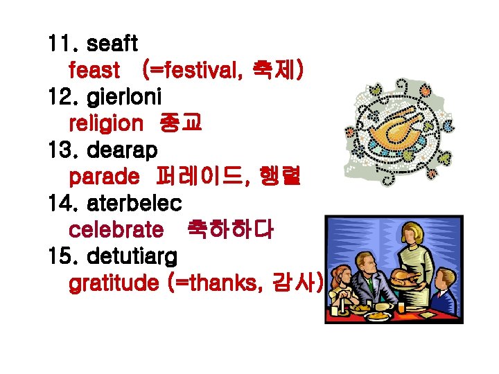 11. seaft feast (=festival, 축제) 12. gierloni religion 종교 13. dearap parade 퍼레이드, 행렬