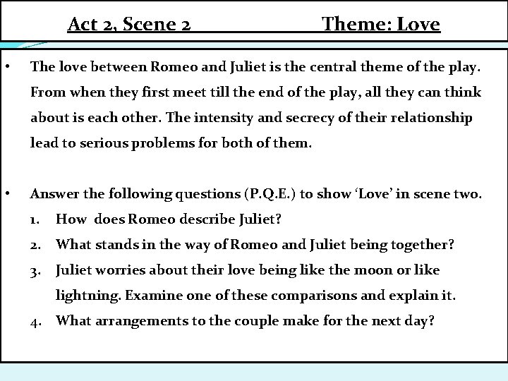 Act 2, Scene 2 • Theme: Love The love between Romeo and Juliet is