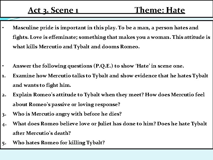 Act 3, Scene 1 • Theme: Hate Masculine pride is important in this play.